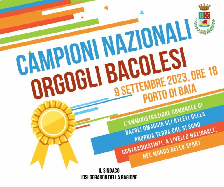 “Campioni Nazionali, Orgogli Bacolesi”: il 9 Settembre 2023 al Porto di Baia premiati alcuni atleti sportivi di Bacoli
